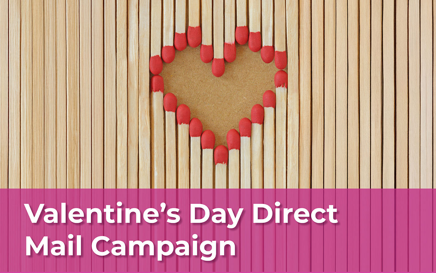 Valentine's Day Direct Mail Campaign