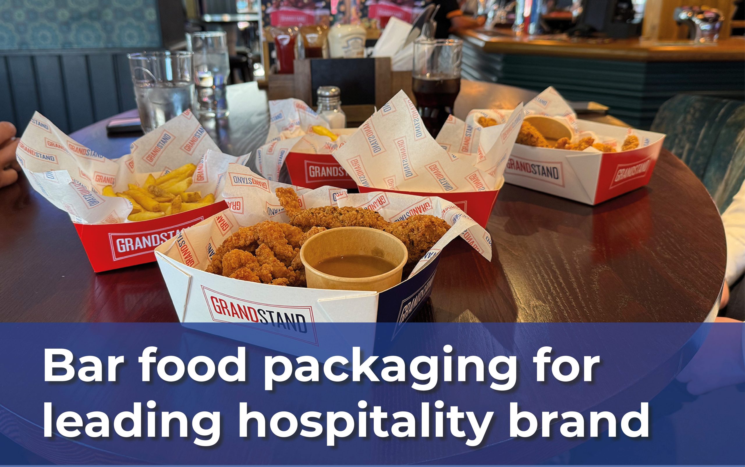 Case studies GRANDSTAND2 Bar food packaging for leading hospitality brand case study title
